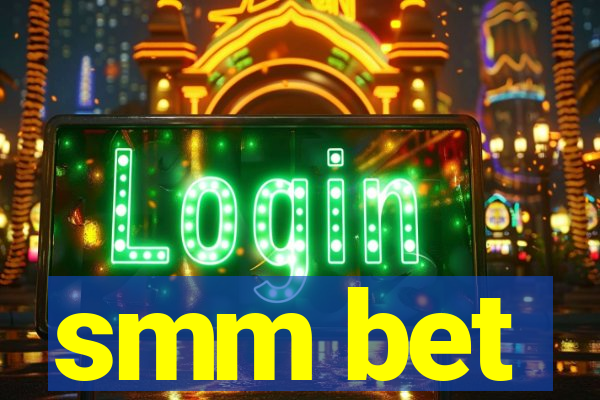smm bet
